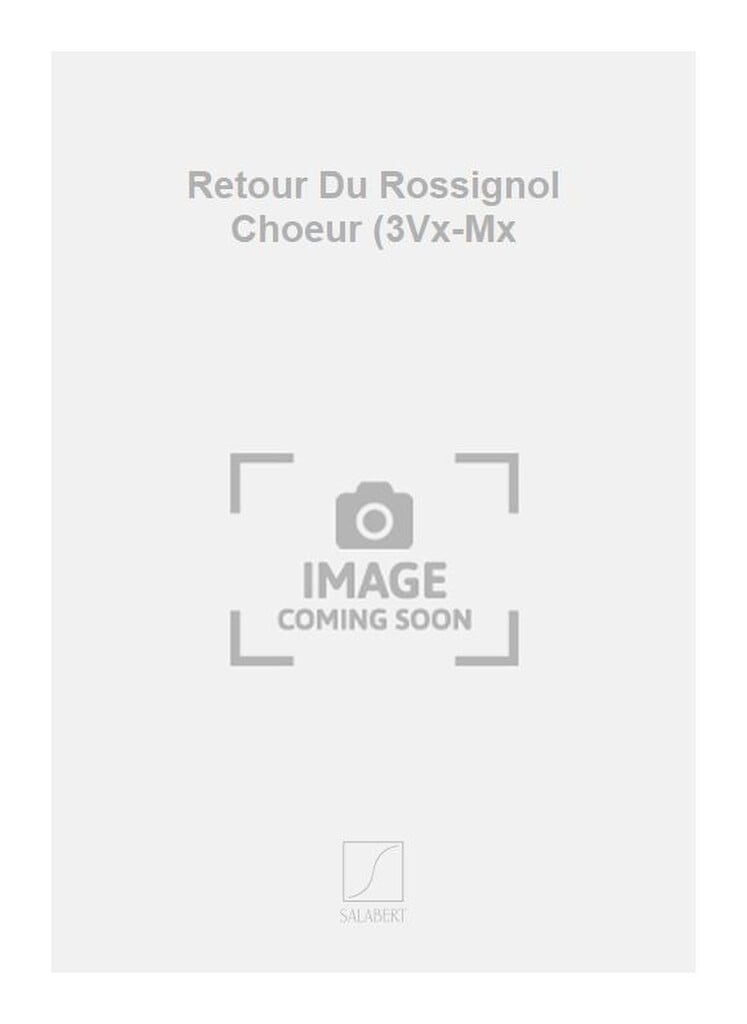 Retour Du Rossignol Choeur (3Vx-Mx